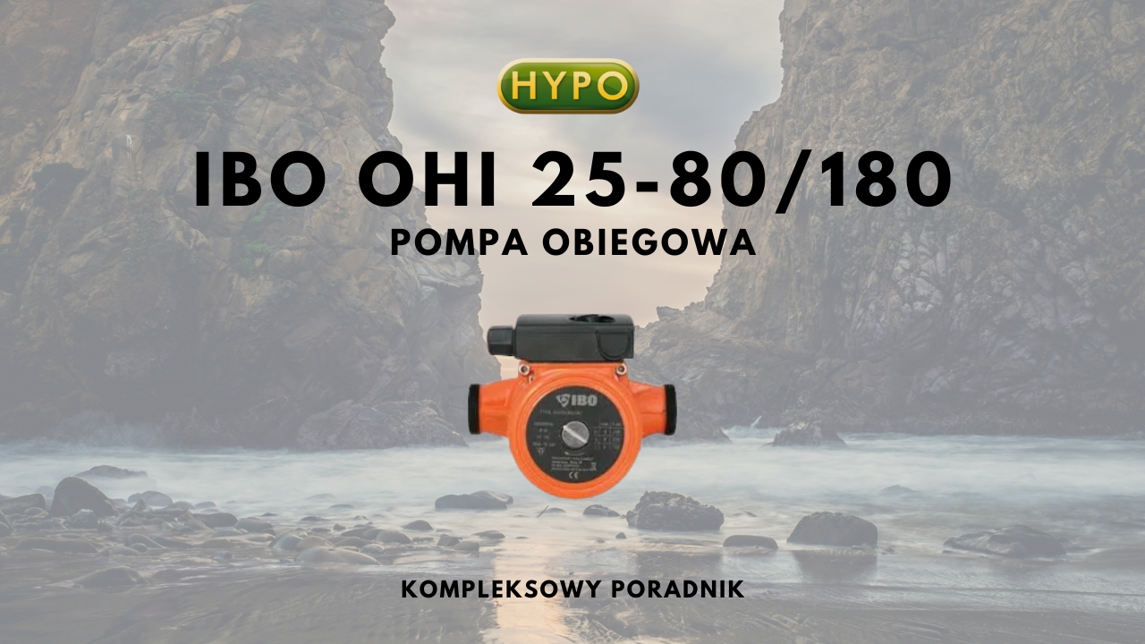 Pompa Obiegowa IBO OHI 25-80/180: Optymalizacja Systemu Grzewczego w Twoim Domu