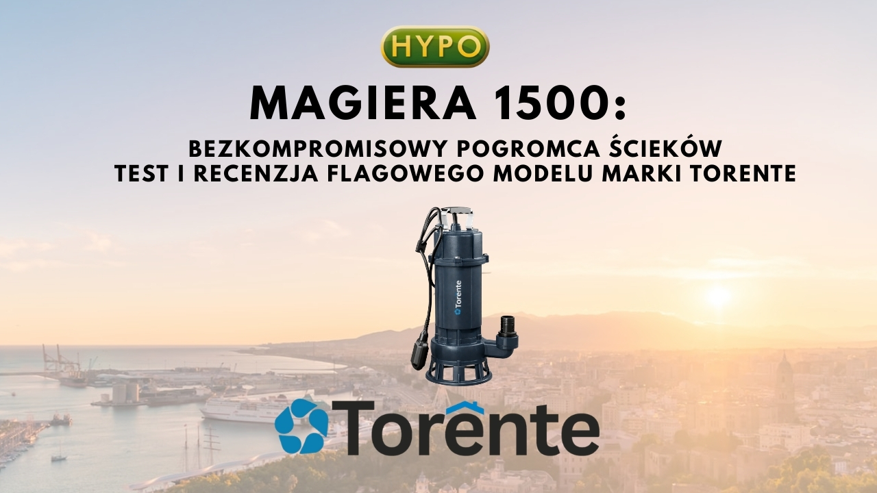MAGIERA 1500: bezkompromisowy pogromca ścieków – test i recenzja flagowego modelu marki Torente