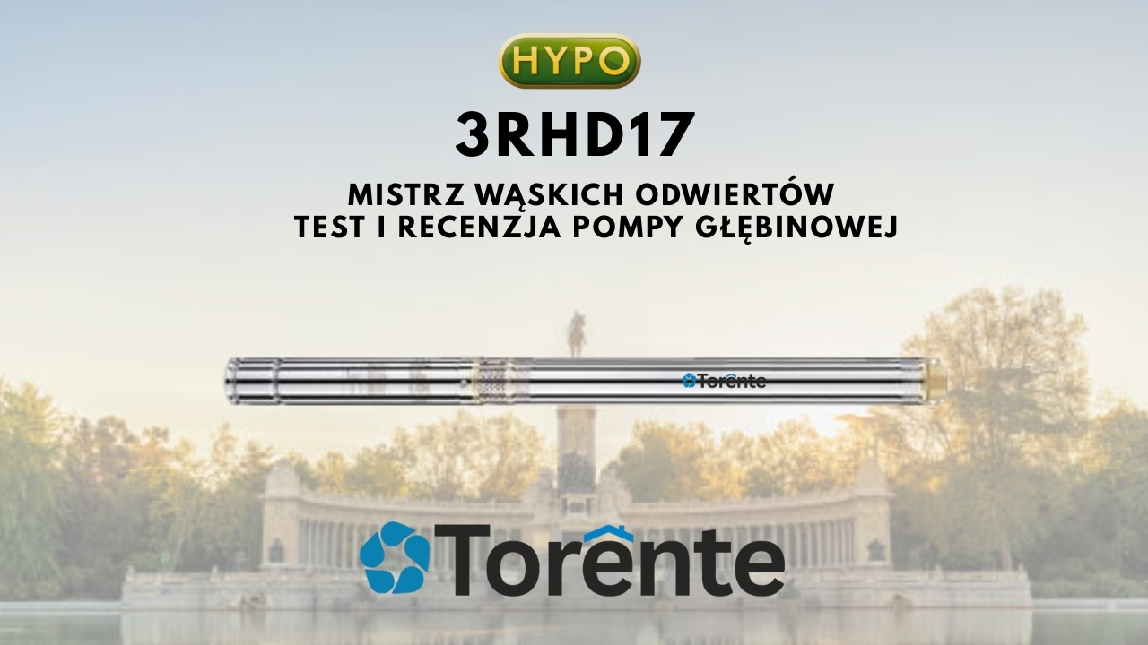Torente 3RHD17 - mistrz wąskich odwiertów: test i recenzja pompy głębinowej