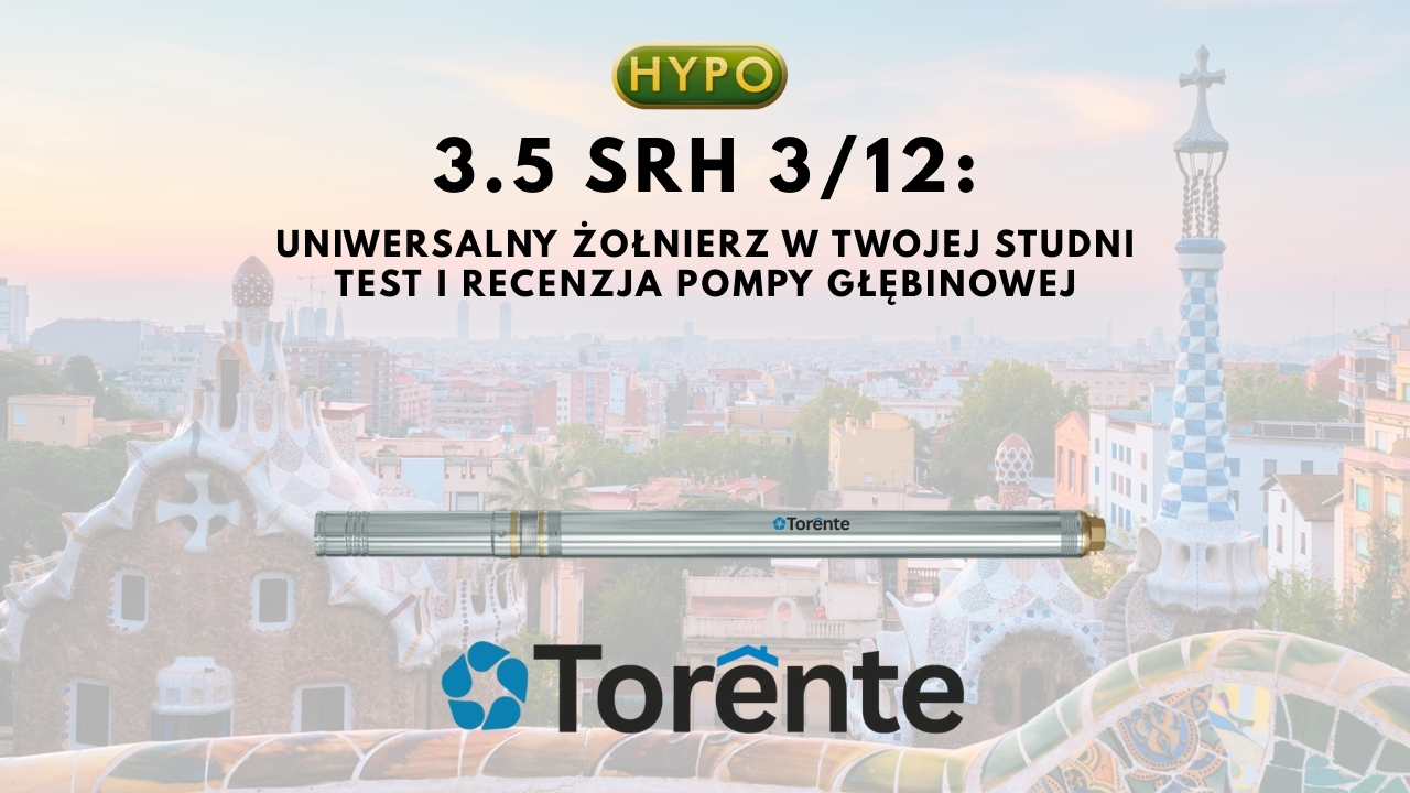 Torente 3.5 SRH 3/12 - uniwersalny żołnierz w Twojej studni: Test i recenzja pompy głębinowej